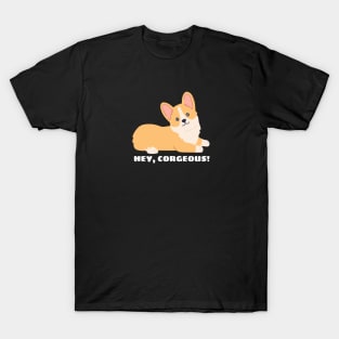 Hey Corgeous - Corgi Pun T-Shirt